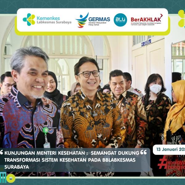 KUNJUNGAN MENTERI KESEHATAN : Semangat Dukung Transformasi Sistem Kesehatan Pada BBLABKESMAS Surabaya