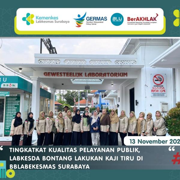 TINGKATKAT KUALITAS PELAYANAN PUBLIK, LABKESDA BONTANG LAKUKAN KAJI TIRU DI BBLABKESMAS SURABAYA